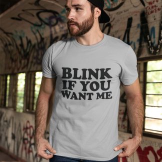 Blink If You Want Me Kenny Powers Inspired T Shirt