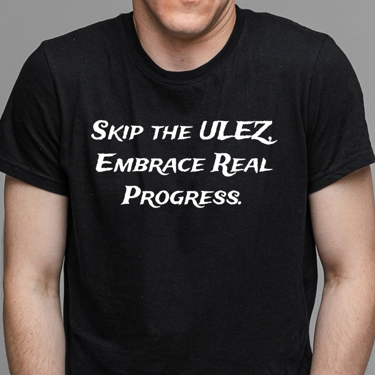 Skip the ULEZ, Embrace Real Progress. T Shirt